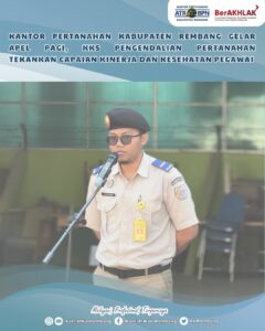 Halo #SobATRBPN Rembang,Kantor Pertanahan Kabupaten Rembang menggelar apel pagi rutin pada Selas