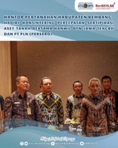 Halo #SobATRBPN Rembang,Kantor Pertanahan Kabupaten Rembang turut hadir dalam kegiatan Konsinyer