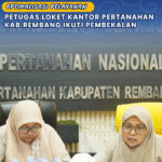 OPTIMALISASI PELAYANAN, PETUGAS LOKET KANTOR PERTANAHAN KAB. REMBANG IKUTI PEMBEKALAN