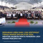 Serahkan Lebih dari 1.000 Sertipikat Tanah Wakaf dalam ICOP 2026, Menteri Nusron Minta Penerima Jadi Pionir Percepatan