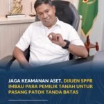 Jaga Keamanan Aset, Dirjen SPPR Imbau para Pemilik Tanah untuk Pasang Patok Tanda Batas